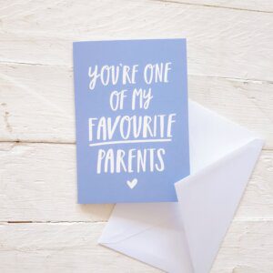 You're One Of My Favourite Parents Card