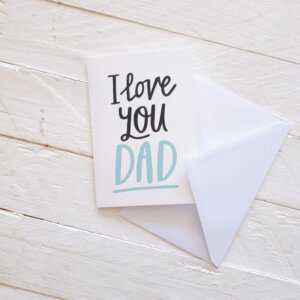 I Love You Dad Card by Sadler Jones