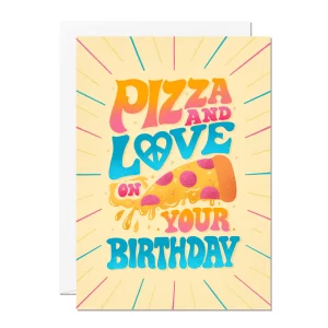 Pizza And Love On Your Birthday